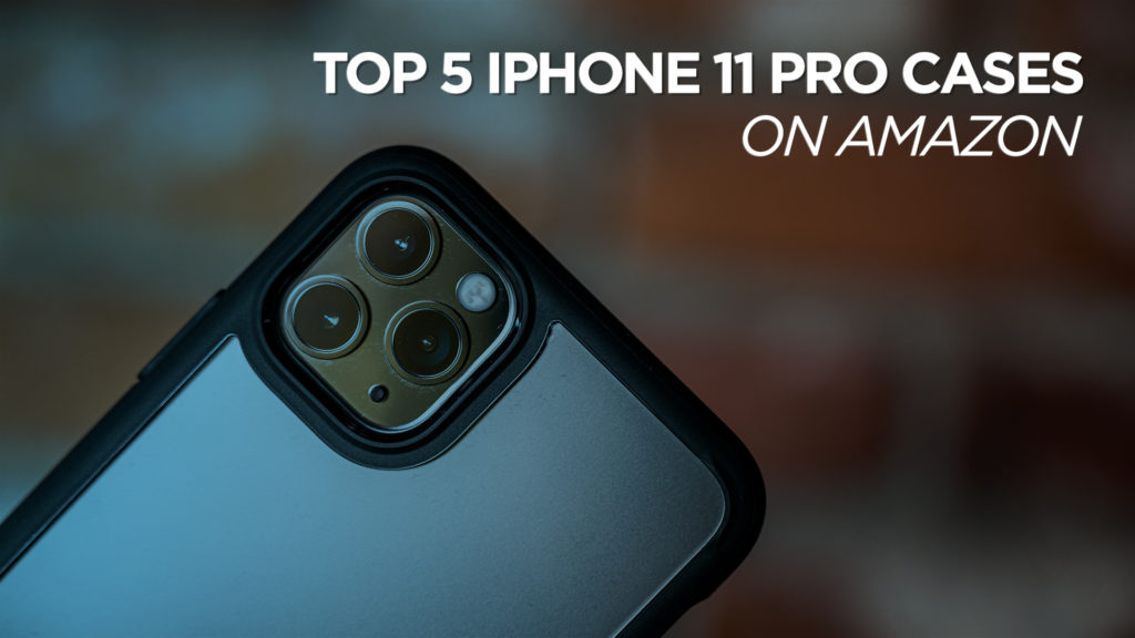 Top iPhone 11 Pro Max Cases Amazon